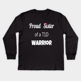 Proud Sister Of A T1D Warrior- White Text Kids Long Sleeve T-Shirt
